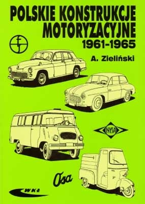 Polskie konstrukcje motoryzacyjne 1961 - 1965 - Andrzej Zieliński
