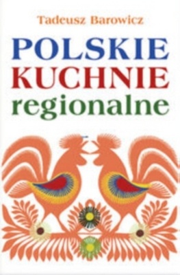 Polskie kuchnie regionalne - Tadeusz Barowicz