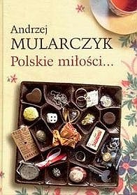 Polskie miłości... - Andrzej Mularczyk