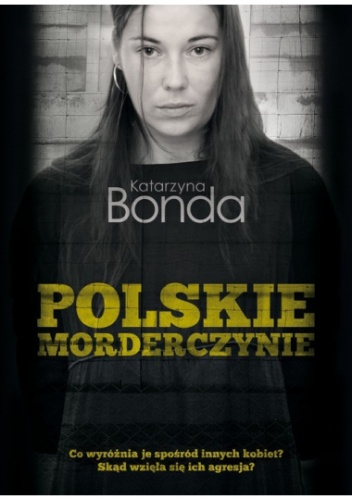 Polskie morderczynie - Katarzyna Bonda