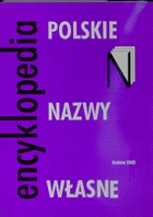 Polskie nazwy własne. Encyklopedia - Ewa Rzetelska-Feleszko