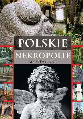Polskie nekropolie - Adam Dylewski