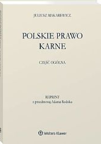 Polskie prawo karne. Część ogólna - Juliusz Makarewicz