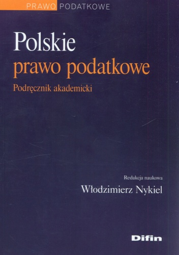 Polskie prawo podatkowe. Podręcznik akademicki - Włodzimierz Nykiel