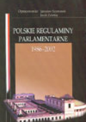 Polskie regulaminy parlamentarne 1985-2002 - Jarosław Szymanek, Jacek Zaleśny