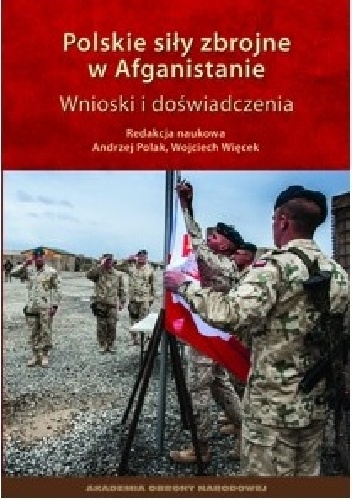 Polskie siły zbrojne w Afganistanie. Wnioski i doświadczenia - Andrzej Polak, Wojciech Więcek