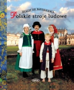 Polskie stroje ludowe - Elżbieta Piskorz-Branekova