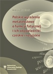 Polskie wyrażenia metatekstowe o funkcji fatycznej i ich odpowiedniki czeskie i rosyjskie - Andrzej Charciarek