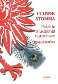 Polskie złudzenia narodowe. Księgi wtóre - Ludwik Stomma