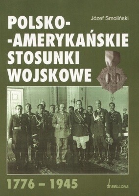 Polsko - amerykańskie stosunki wojskowe - Józef Smoliński
