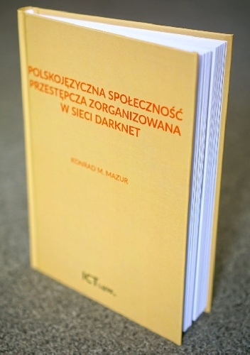 Polskojęzyczna społeczność przestępcza zorganizowana w sieci typu darknet - Konrad Mazur