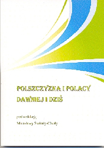 Polszczyzna i Polacy dawniej i dziś - Mirosława Światła-Cheda