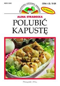 Polubić kapustę - Alina Stradecka