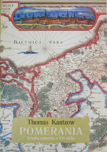 Pomerania. Kronika pomorska z XVI wieku. Tom I - Kantzow