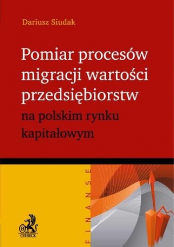 Pomiar procesów migracji wartości przedsiębiorstw na polskim rynku kapitałowym - Siudak Dariusz