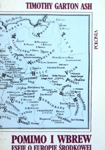 Pomimo i wbrew. Eseje o Europie środkowej - Timothy Garton Ash