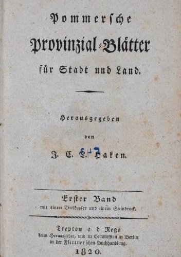 Pommersche Provinzial-Blätter für Stadt und Land - Gottlieb Leberecht Lorek, Johann Christian Ludwig Haken