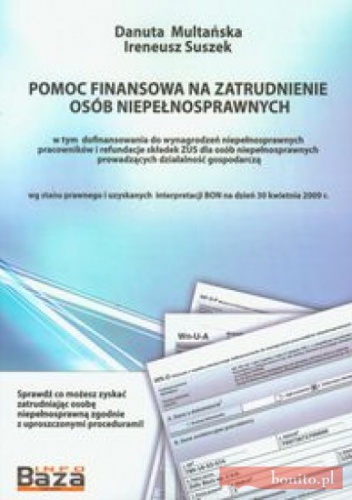 Pomoc finansowa na zatrudnienie osób niepełnosprawnych - Danuta Multańska, Ireneusz Suszek