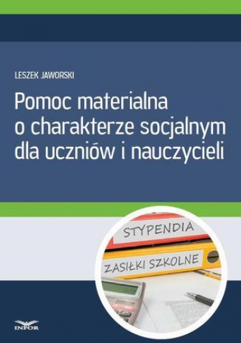 Pomoc materialna o charakterze socjalnym  dla uczniów i nauczycieli - Jaworski Leszek