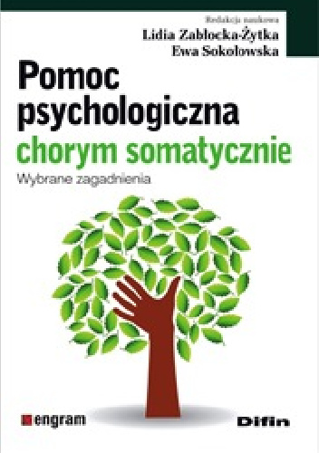 Pomoc psychologiczna chorym somatycznie. - Ewa Sokołowska, Lidia Zabłocka-Żytka