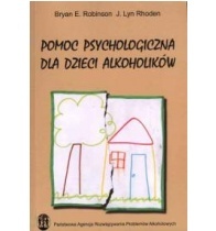 Pomoc psychologiczna dla dzieci alkoholików. - Bryan E. Robinson, J. Lyn Rhoden