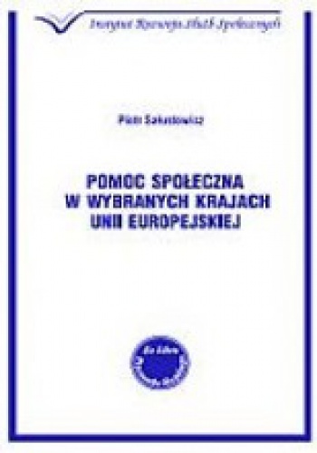 Pomoc społeczna w wybranych krajach Unii Europejskiej - Piotr Sałustowicz