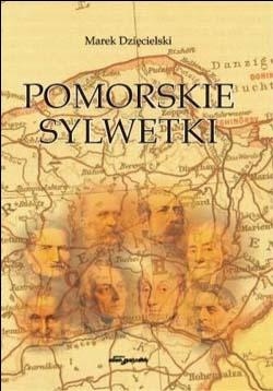Pomorskie sylwetki - Marek Dzięcielski