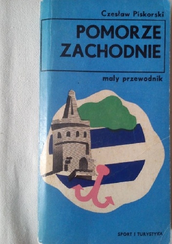 Pomorze Zachodnie. Mały przewodnik - Czesław Piskorski