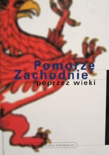 Pomorze Zachodnie poprzez wieki - Jan Maria Piskorski