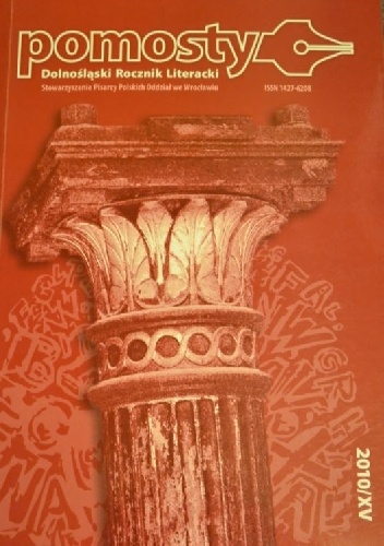 Pomosty. Dolnośląski Rocznik Literacki, XV/2010