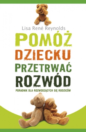 Pomóż dziecku przetrwać rozwód - Lisa Reynolds