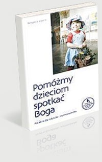 Pomóżmy dzieciom spotkać Boga - Scarpazza Benigno OFMConv