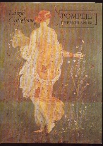 Pompeje i Herkulanum - Laszlo Castiglione