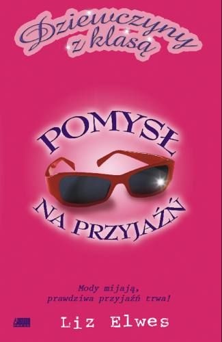 Pomysł na przyjaźń - Liz Elwes