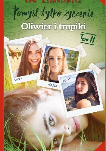 Pomyśl tylko życzenie. Oliwier i tropiki. Tom 2 - Ewa Zienkiewicz