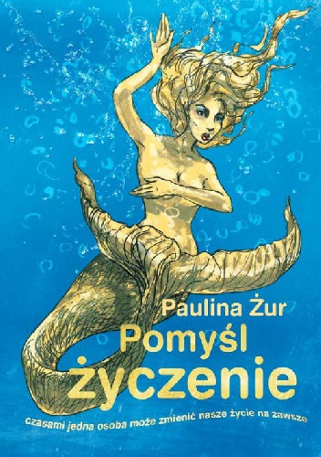 Pomyśl życzenie - Paulina Żur
