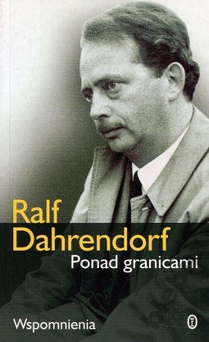 Ponad granicami. Wspomnienia - Ralf Dahrendorf