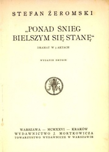 „Ponad śnieg bielszym się stanę” - Stefan Żeromski
