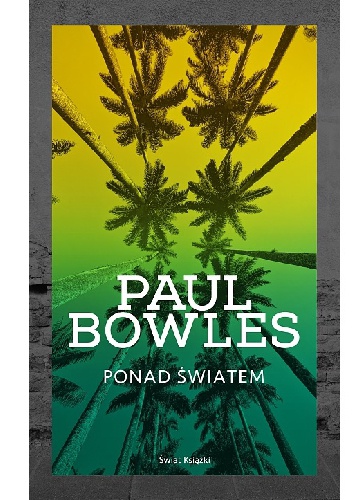 Ponad światem - Paul Bowles