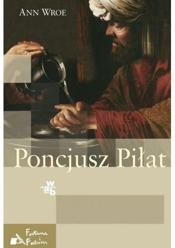 Poncjusz Piłat - Ann Wroe