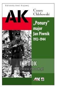"Ponury" - major Jan Piwnik 1912-1944 - Cezary Chlebowski