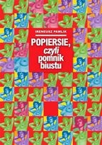 Popiersie czyli pomnik biustu - Ireneusz Pawlik