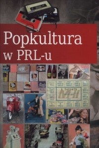Popkultura w PRL-u - Janusz Jabłoński