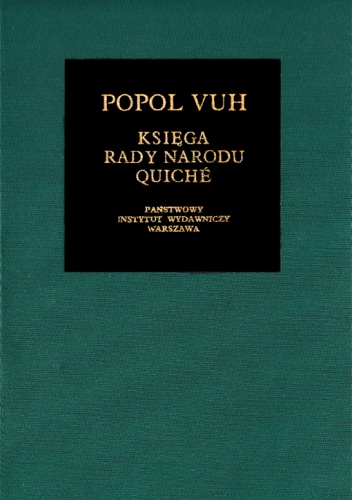 Popol Vuh. Księga Rady Narodu Quiché - autor nieznany