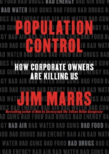 Population Control: How Corporate Owners Are Killing Us - Jim Marrs