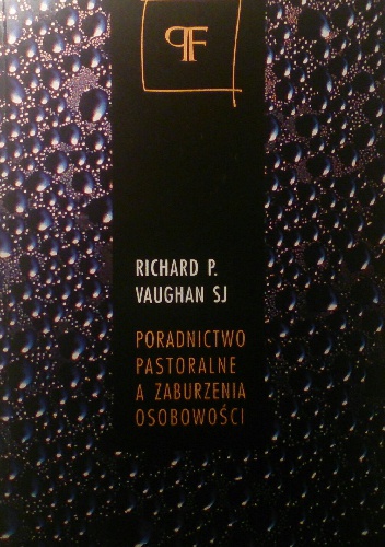Poradnictwo pastoralne a zaburzenia osobowości - Richard P. Vaughan