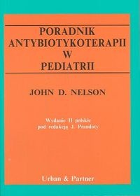 Poradnik antybiotykoterapii w pediatrii - Nelson John D.