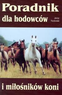 Poradnik dla hodowców i miłośników koni - Jerzy Fedorski