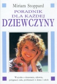 Poradnik dla każdej dziewczyny - Miriam Stoppard