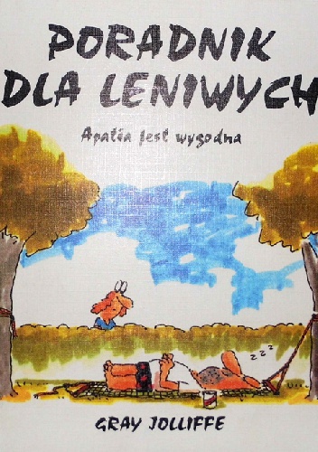Poradnik dla leniwych. Apatia jest wygodna - Gray Jolliffe